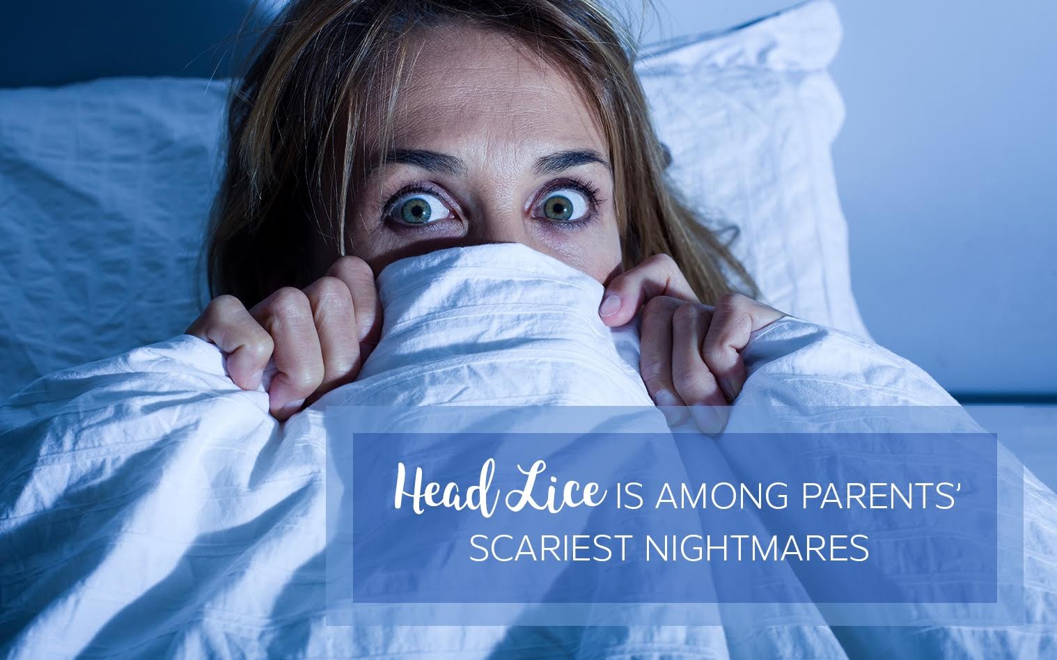 lice Head lice removal scares a mother hiding in bed because head lice is among parents’ scariest nightmares visit Lice Clinics of America - Portland for more information